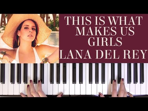 This Is What Makes Us Girls - Lana Del Rey