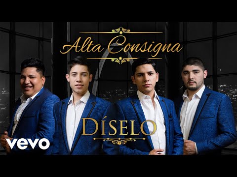 Alta Consigna - Díselo (Audio)