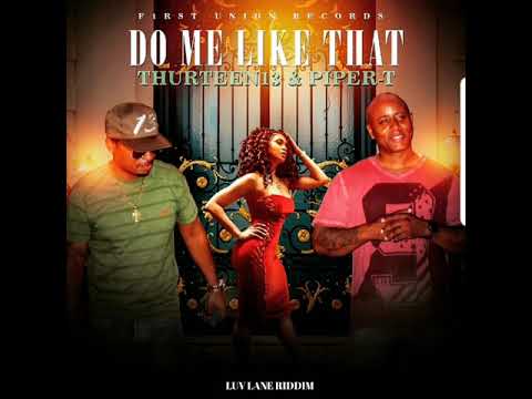 THURTEEN13, Piper T - Do Me Like That (Official Audio)