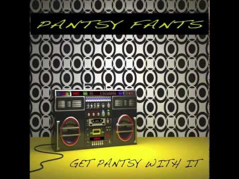 Pantsy Fants - Pump This Party