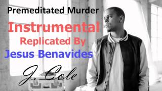 Premeditated Murder ~ J. Cole (Instrumental) (Remake) (Download Link)