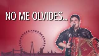 No Me Olvides - Alfredo Olivas (LETRA)