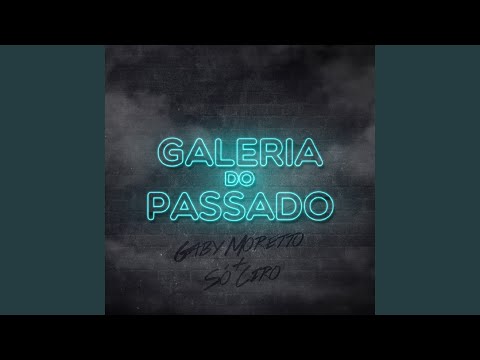Galeria Do Passado (part. Sóciro) - Gaby Moretto