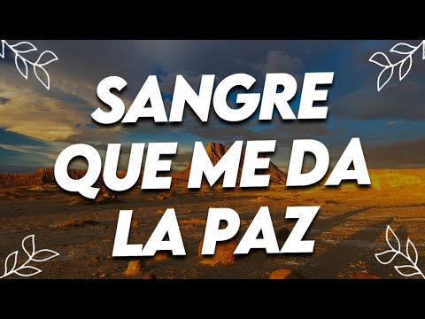 Sangre Que Me Da La Paz ✟ Musica Cristiana quebranta el Corazon y El Alma - Himnos Cristianos Mix