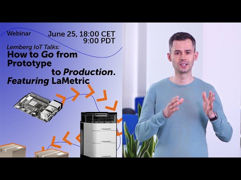 [Webinar] Lemberg IoT Talks: How to Go from Prototype to Production. Featuring LaMetric.