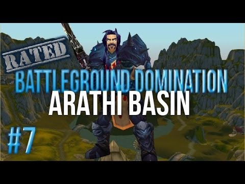 WoW - Rated Battleground Domination Ep7 - Arathi Basin [Patch 5.4.7]