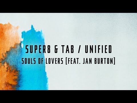 Super8 & Tab feat. Jan Burton - Souls Of Lovers