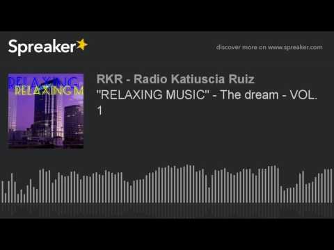 "RELAXING MUSIC" - The dream - VOL. 1 (part 2 di 3)
