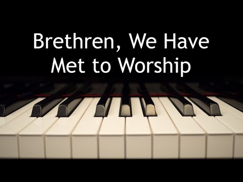 Brethren, We Have Met to Worship Piano Performance Video