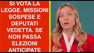SI VOTA LA LEGGE. MISSIONI SOSPESE E DEPUTATI VEDETTA. SE NON PASSA ELEZIONI ANTICIPATE