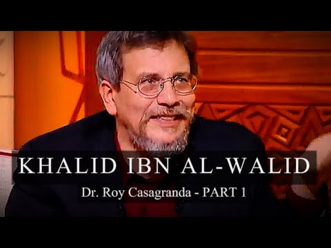 Battle of Uhud & Mu'tah | Dr. Roy Casagranda | Part 1:  Khalid Ibn Al-Walid