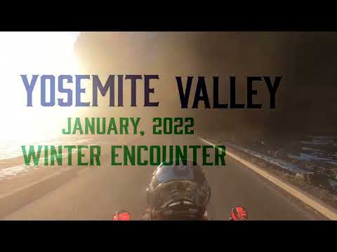 Riding my motorcycle in and around the Yosemite Valley Floor, January 2022