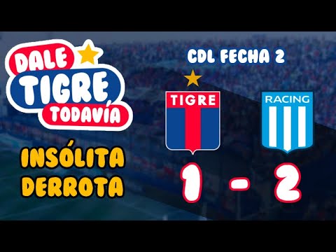 DALE TIGRE TODAVÍA - Análisis y opinión de Tigre 1 - Racing 2