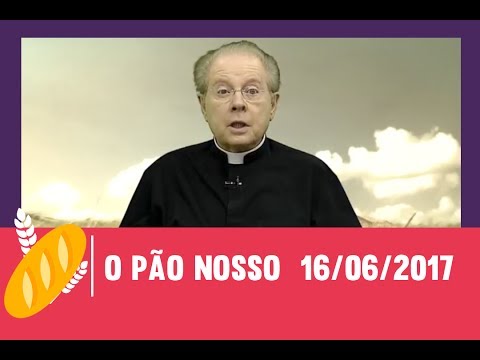O Pão Nosso - 16/06/2017