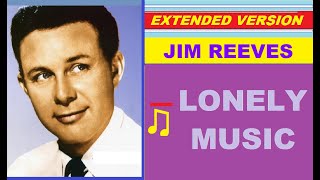 Jim Reeves - LONELY MUSIC (extended version)