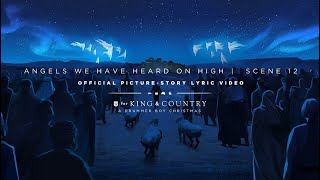 for KING &amp; COUNTRY - Angels We Have Heard On High | Official Picture-Story Lyric Video | SCENE 12