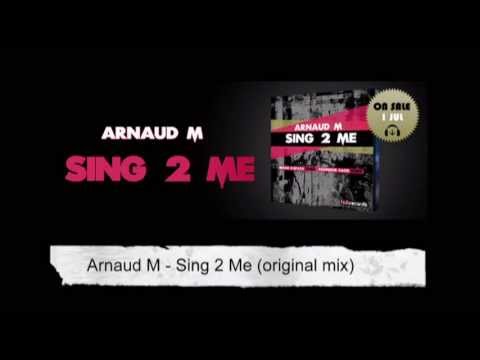 Arnaud M - Sing 2 Me