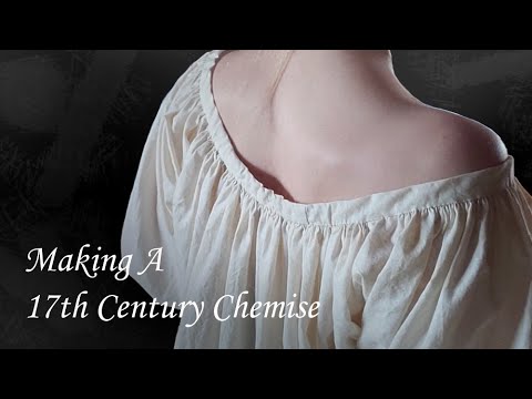 Sewing the Quintessential Renaissance Chemise | 17th Century