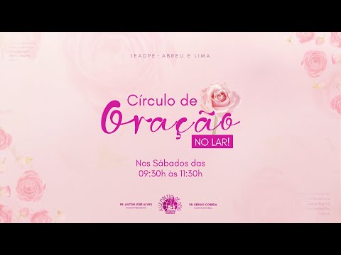 CIRCULO DE ORAÇÃO NO LAR  -  IEADPE ABREU E LIMA  -  SETOR 11  -  28/09/2024