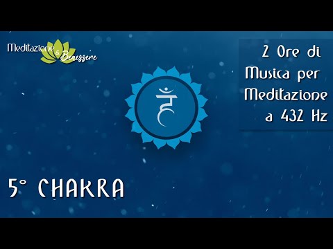 Guarigione del 5° Chakra | 2 Ore Musica 432 Hz | Riequilibrio e Sblocco del Chakra della Gola