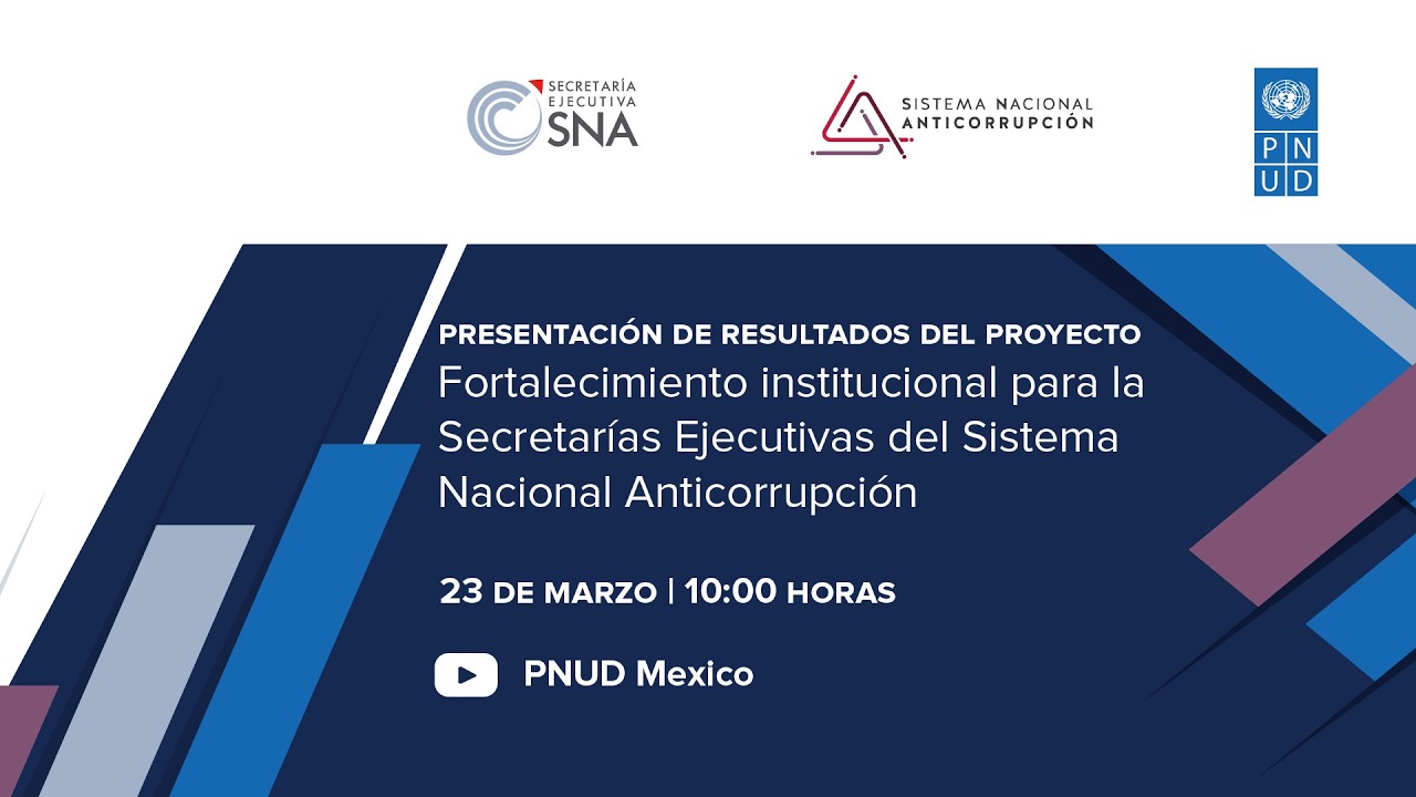 "Presentación de resultados: Fortalecimiento institucional para la Secretarías Ejecutivas del SNA