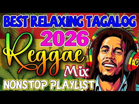 TAGALOG REGGAE LOVE SONGS 2026 🎧 RELAXING OPM CHILL MUSIC