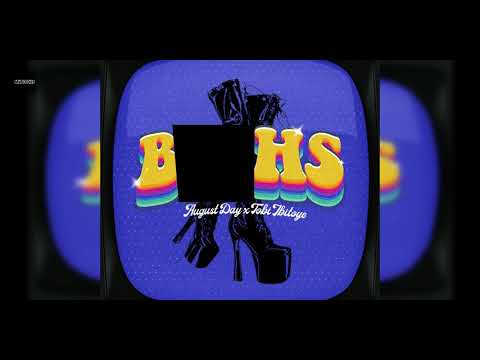 August Day & Tobi Ibitoye - B**HS (Clean Version)