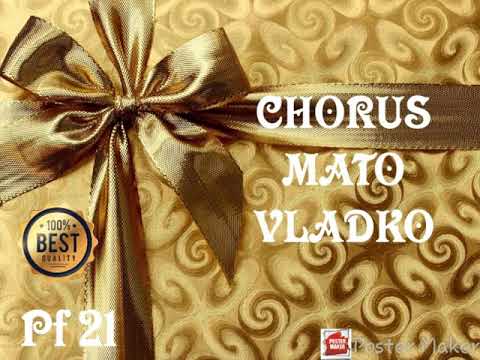 CHORUS MATO & VLADKO  - HALGATY PF 21 SPECIAL