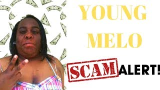 Young Melo Scammed Me Out Some Money For Bideo Sess!!