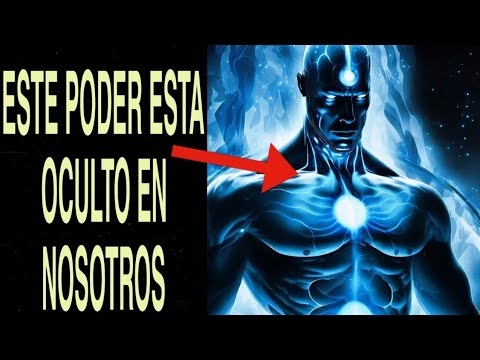 El VERDADERO PODER del ser HUMANO, donde se oculta nuestro PODER?