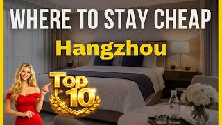 Top 10 Most Recommended Hotels in Hangzhou | Where to Stay in Hangzhou
