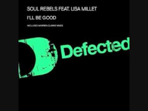 soul rebels feat lisa millet - i'll be good (warren clarke mix) + lyrics