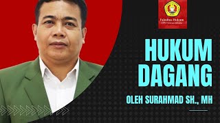 HUKUM DAGANG | OLEH SURAHMAD SH. MH.