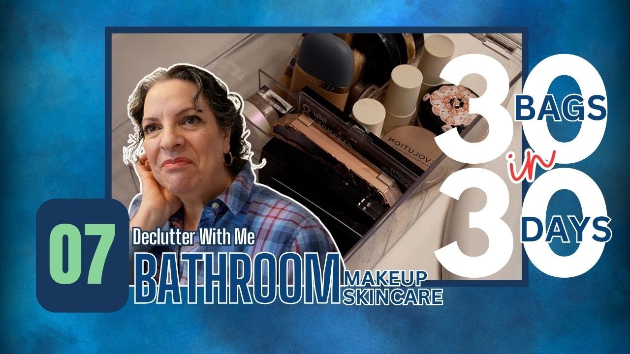 30 Bags in 30 Days || Bag 7 || Declutter With Me || Bathroom counter and Makeup||