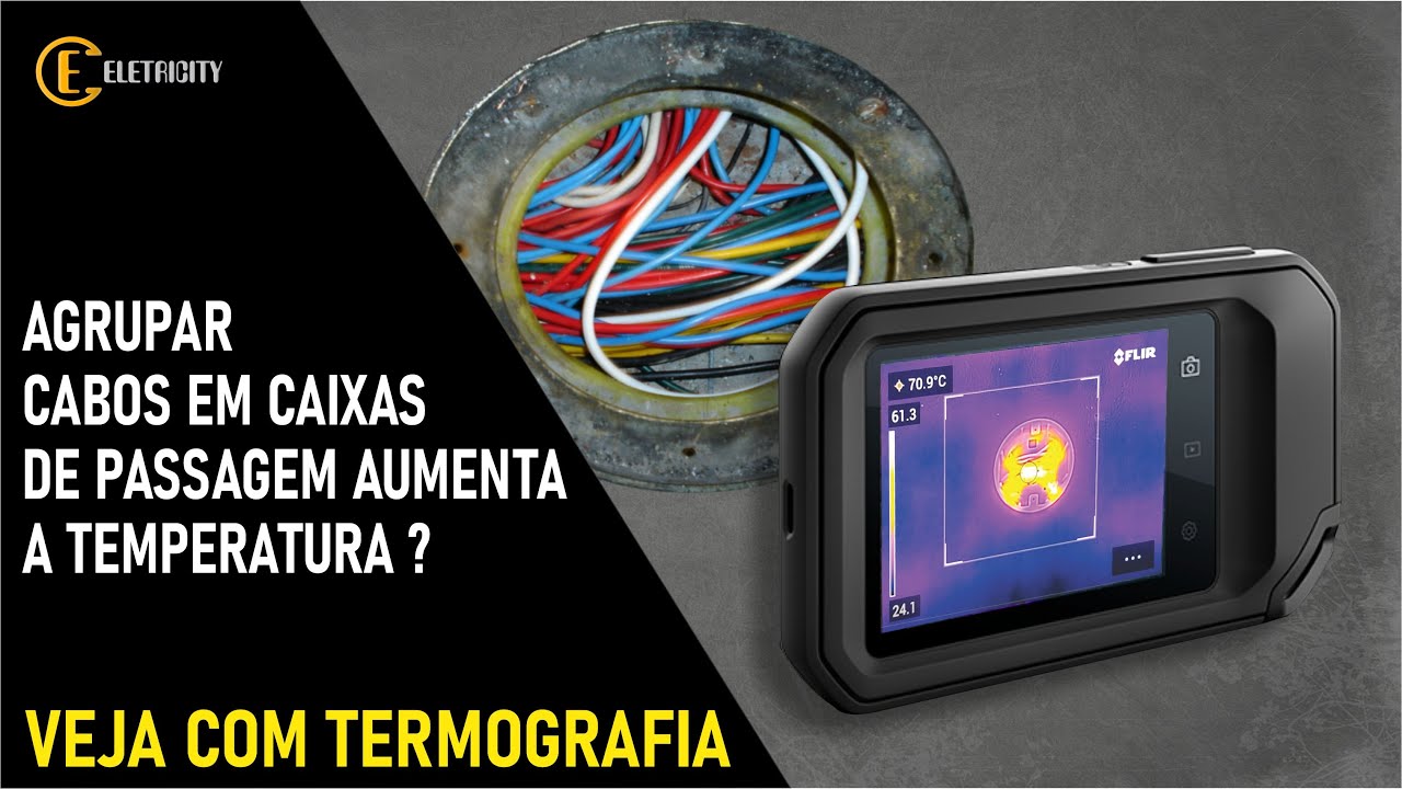 AGRUPAR CABOS EM CAIXAS DE PASSAGEM AUMENTA A TEMPERATURA? – VEJA COM TERMOGRAFIA. 🌡️