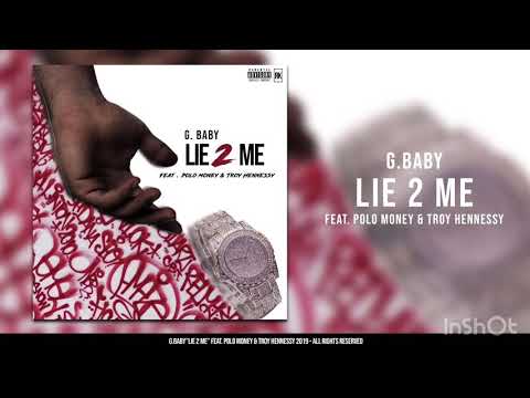 Lie 2 Me - G.Baby ft. Polo Money & Troy Hennessy (Official Audio)