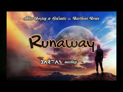 Alice Deejay & Galantis vs. Barthezz Brain  - Runaway (BARTAS mashup)