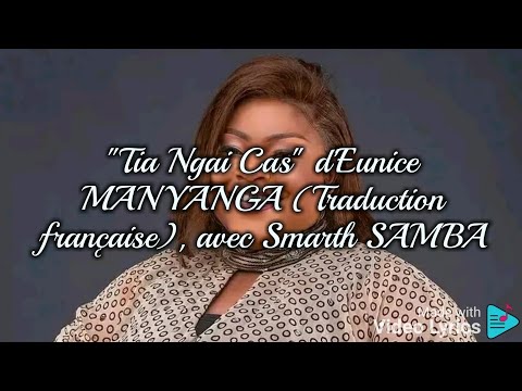 "Tia Ngai Cas" d'Eunice MANYANGA (Traduction française), avec Smarth SAMBA