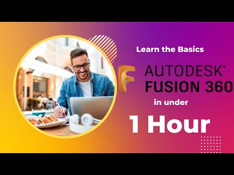 Learn Fusion 360 in Under an Hour!
