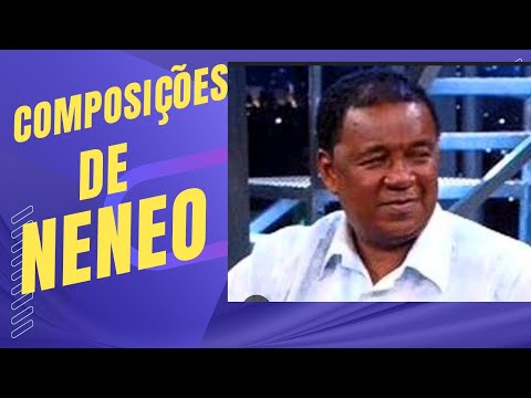 O GÊNIO NENÉO , MERGULHO EM SUAS COMPOSIÇÕES