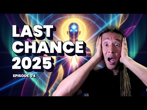 E74 - 2025’s Final Window Unlock Your Inner Stargate Before It Closes