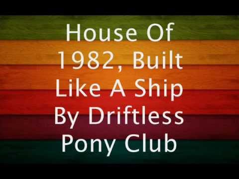House of 1982- Built Like A Ship