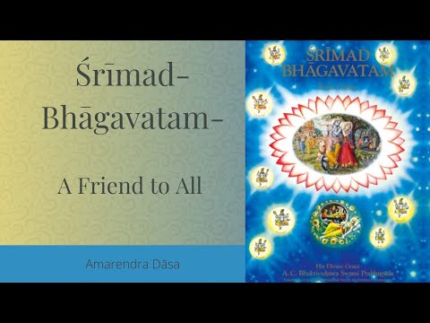 Śrīmad-Bhāgavatam - A Friend to All - Day 1 | ISKCON Atlanta | Amarendra Dāsa