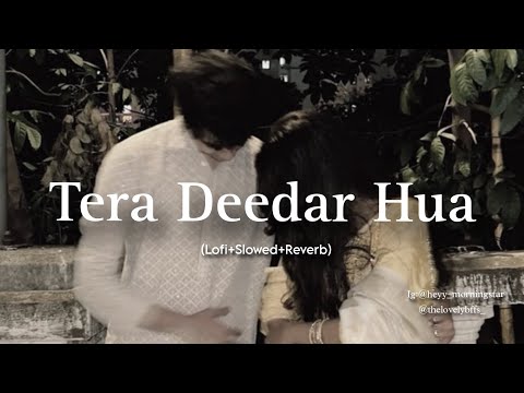 Tera Deedar Hua Pehla Sa Pyaar Hua [Lofi+Slowed+ Reverb] by @latenightlofis 🖤