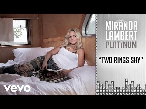 Miranda Lambert - Two Rings Shy (Audio)