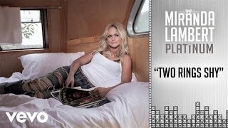 Miranda Lambert - Two Rings Shy (Audio)