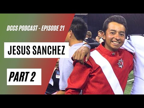 DCCS Podcast: Ep 21 - Jesus Sanchez (Part 2)
