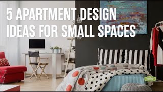 5 Apartment Design Ideas for Small Spaces