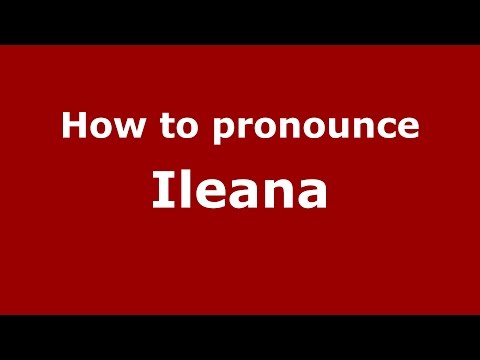 How to pronounce Ileana