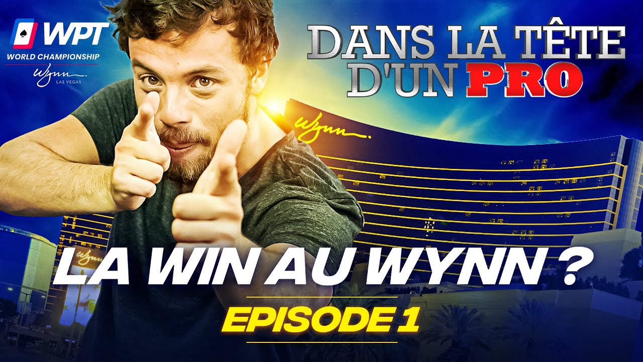 ♠♣♥♦ Dans la Tête d'un Pro : WPT Wynn 2023 EP01 (poker)